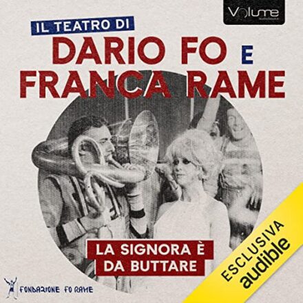 La signora è da buttare: Il Teatro di Dario Fo e Franca Rame