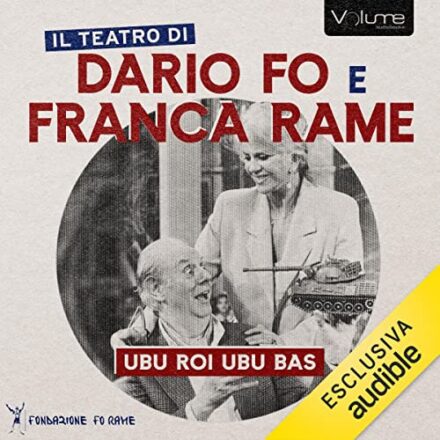 Ubu Roi Ubu Bas: Il Teatro di Dario Fo e Franca Rame