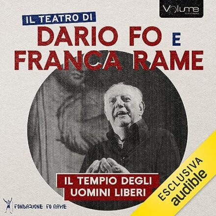 Il tempio degli uomini liberi: Il duomo di Modena – Lezione spettacolo: Il Teatro di Dario Fo e Franca Rame
